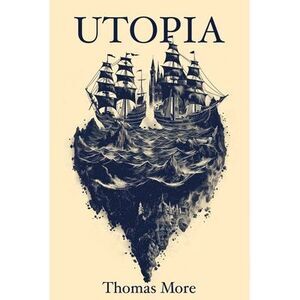 Utopia Thomas More -- Thomas More